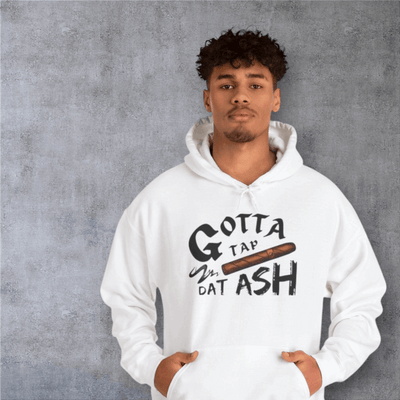Gotta Tap Dat Ash Hoodie, Funny Unisex Fleece Sweatshirt, Chill Vibes Apparel, Perfect Gift for Smokers, Casual Style Hoodie