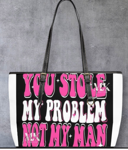PU Leather Shoulder Bag — "You Stole My Problem Not My Man" Bold Statement Tote