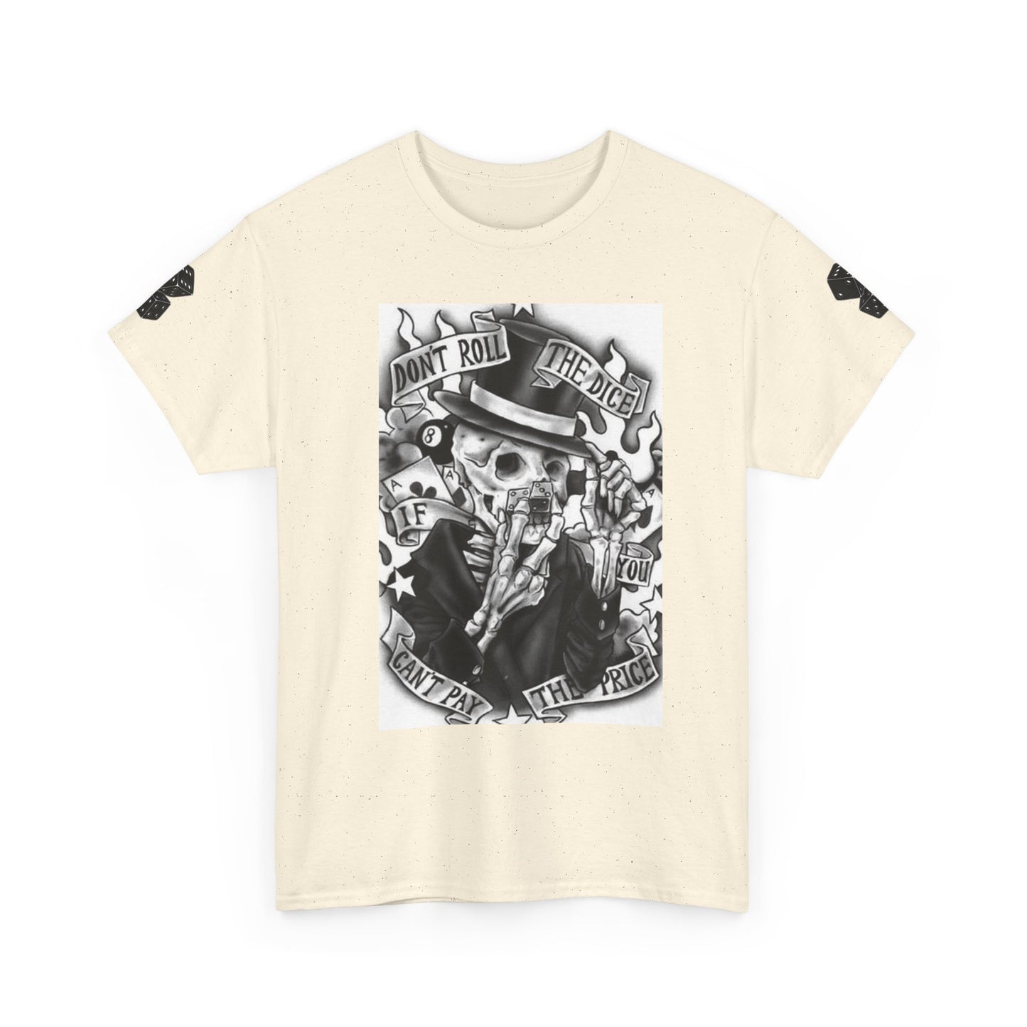 Don't Roll The Dice If You Can't Pay The Price Tshirt