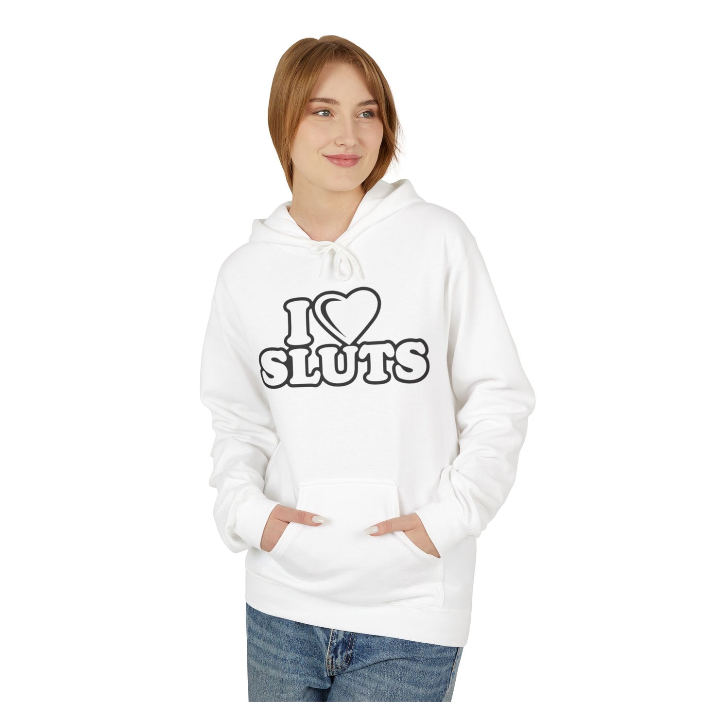 I love Sluts Hoodie