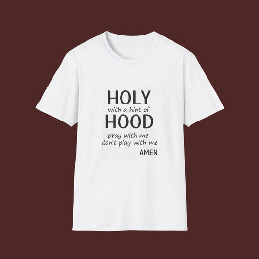 Inspirational Unisex Softstyle T-Shirt - Holy with a Hint of Hood, Perfect for Faith, Streetwear, Casual Wear, Gift for Friends, [...]