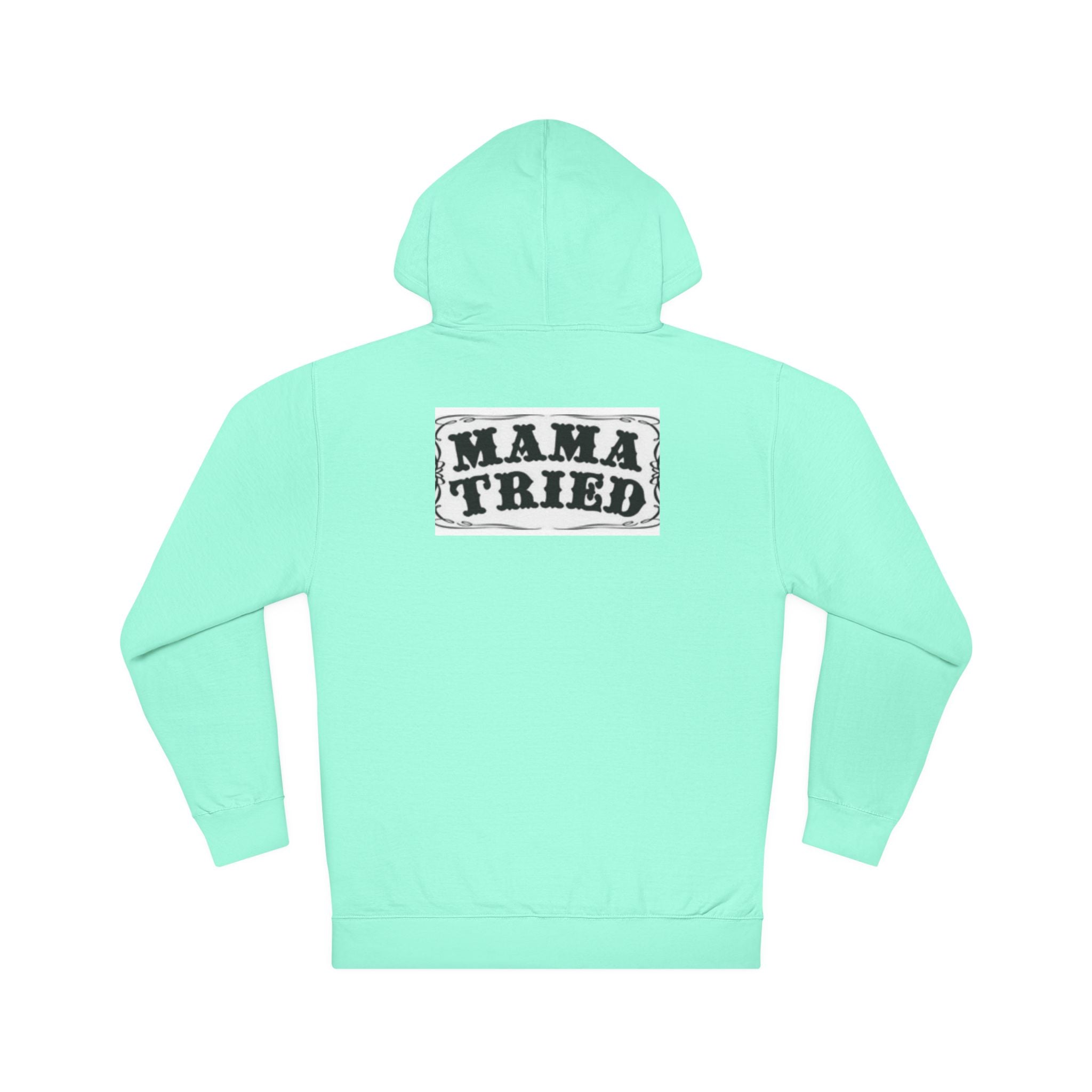 Mama Tried Hooded