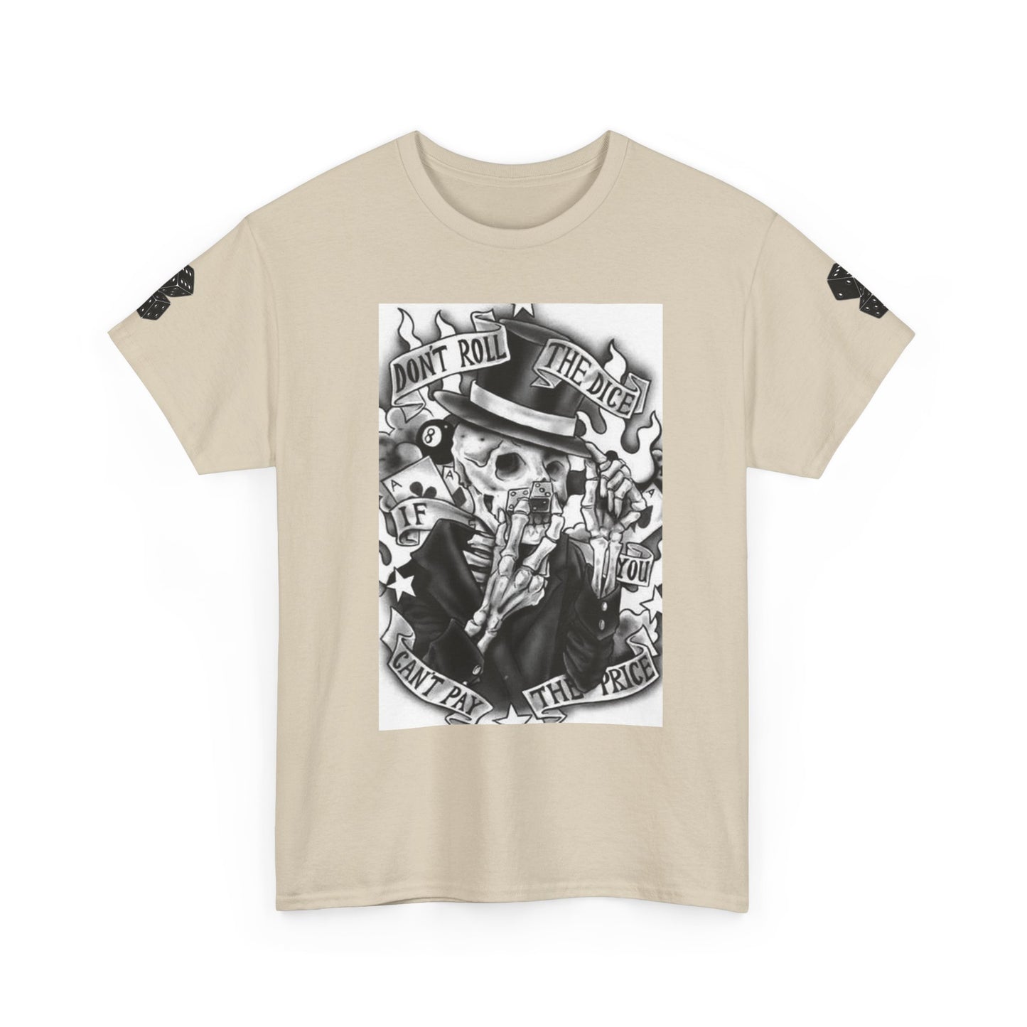 Don't Roll The Dice If You Can't Pay The Price Tshirt