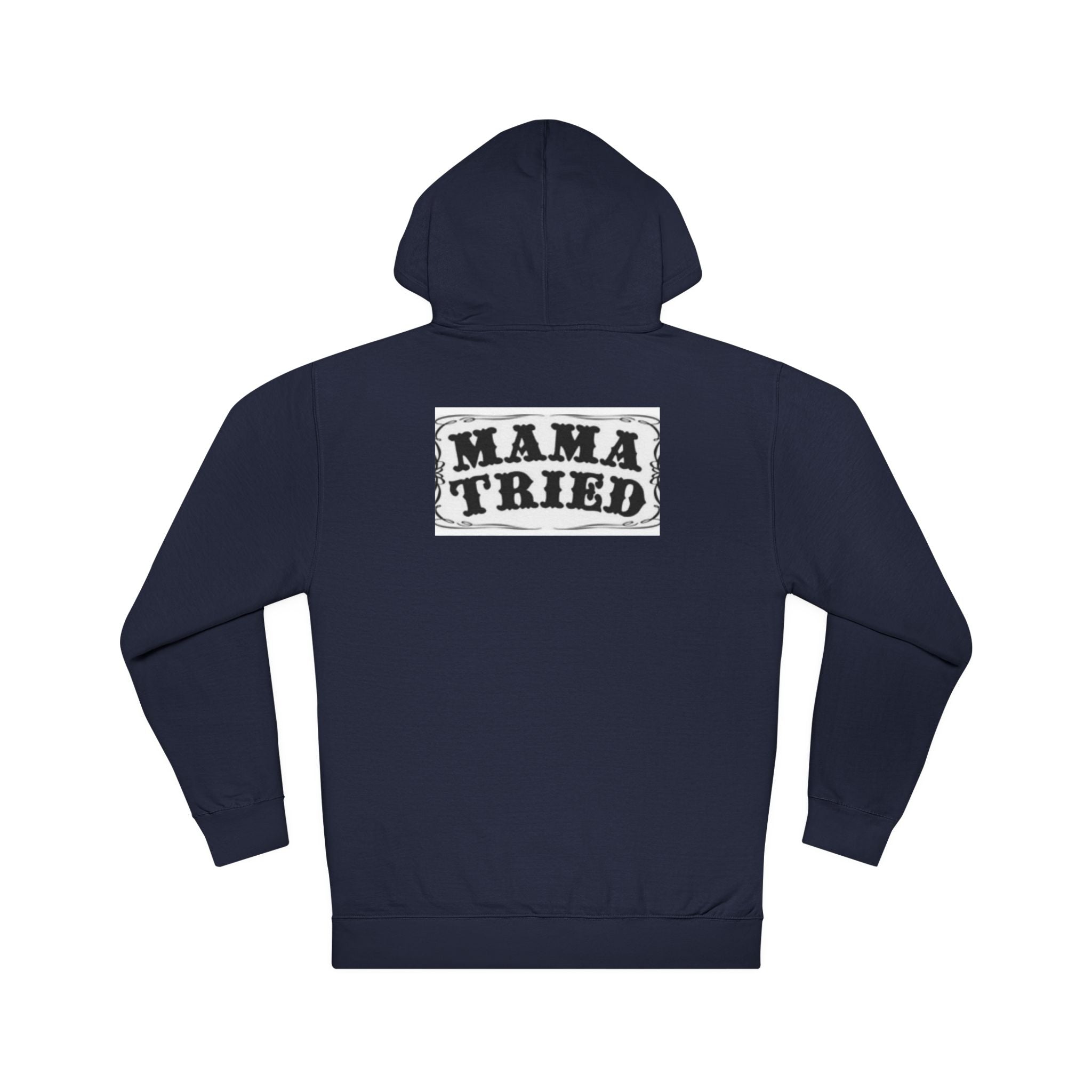 Mama Tried Hooded