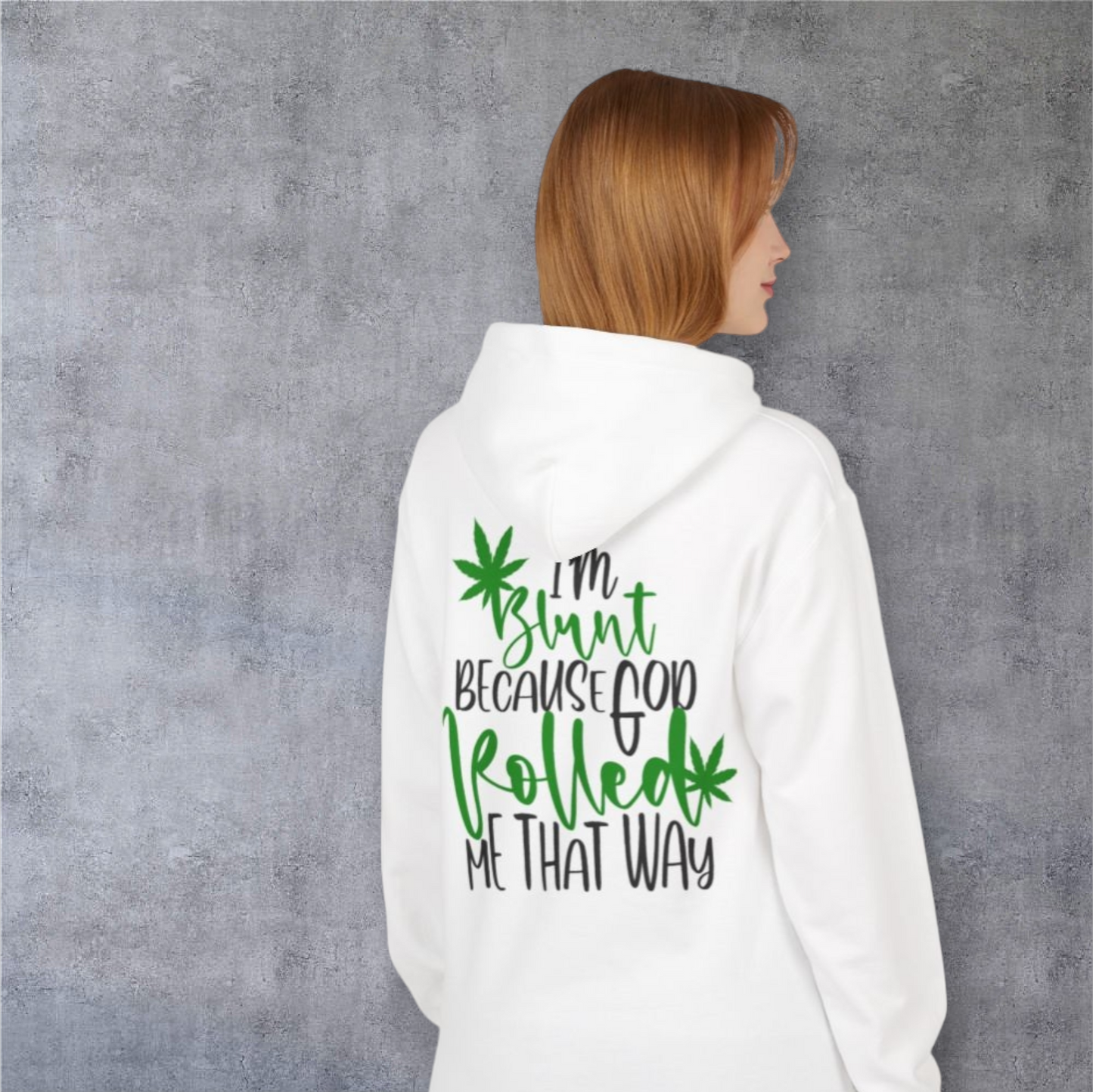 Hoodie — "I'm Blunt Because God Rolled Me That Way" Graphic Hoodie