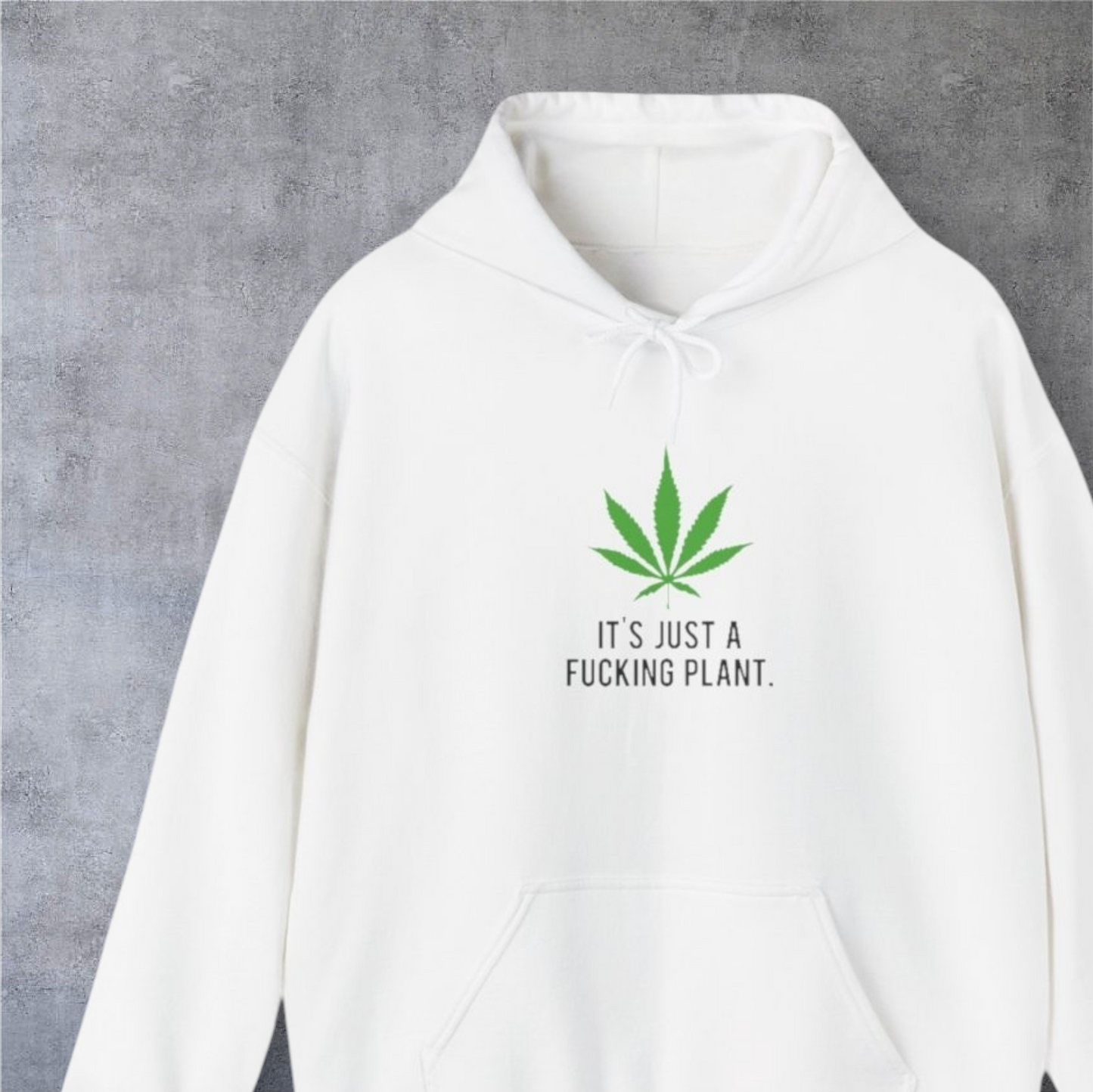 Plant Hoodie — "It's Just a Plant" Cozy Pullover
