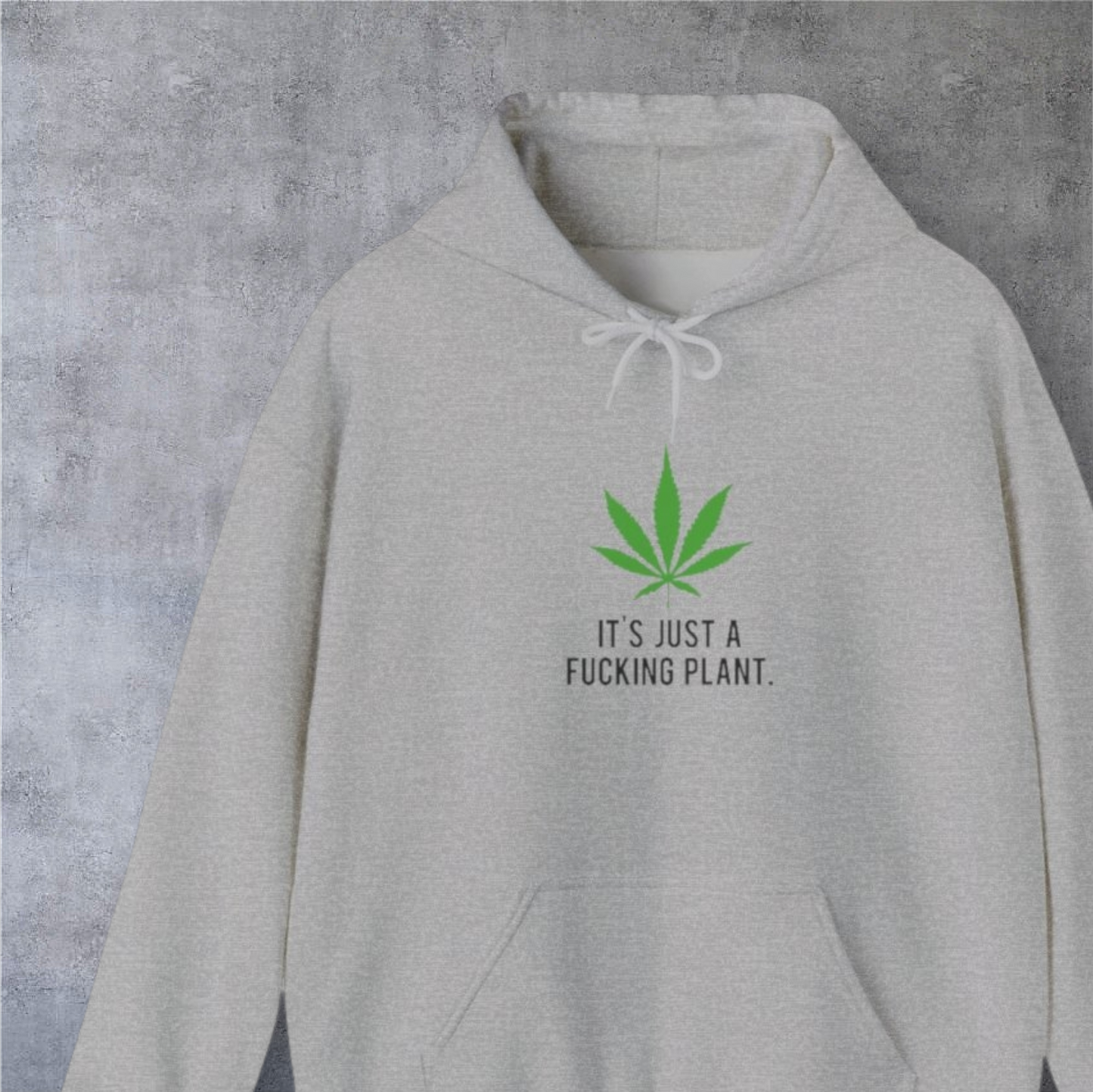 Plant Hoodie — "It's Just a Plant" Cozy Pullover
