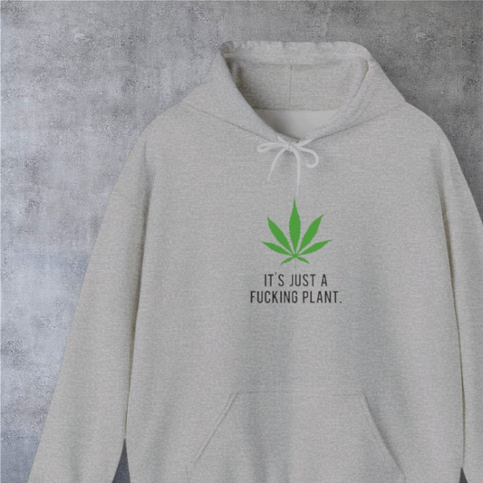 Plant Hoodie — "It's Just a Plant" Cozy Pullover