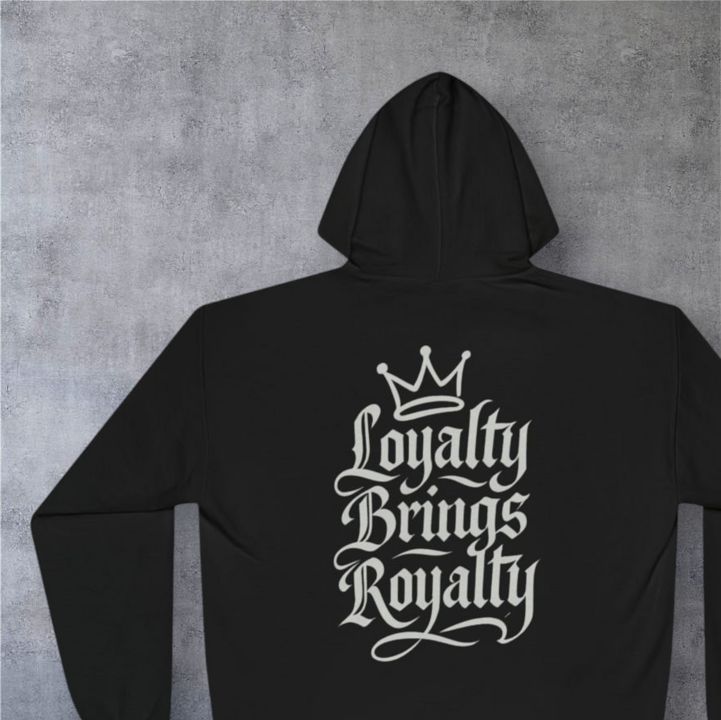Family First/Loyalty Brings Royalty Hoodie