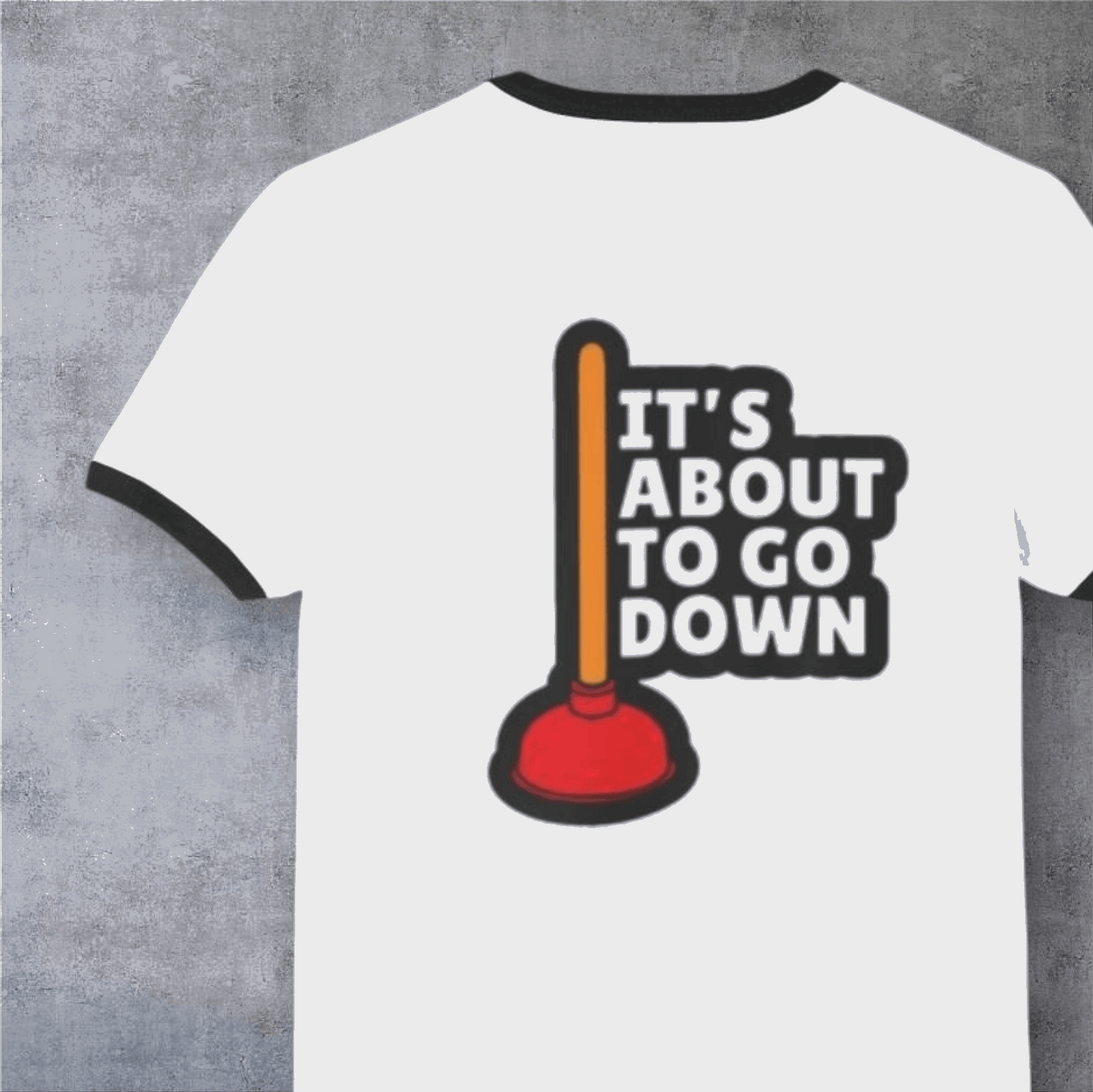 Ringer T‑Shirt — 'It's About To Go Down' Plunger Vintage Graphic Tee