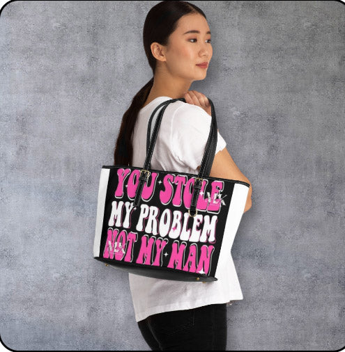 PU Leather Shoulder Bag — "You Stole My Problem Not My Man" Bold Statement Tote