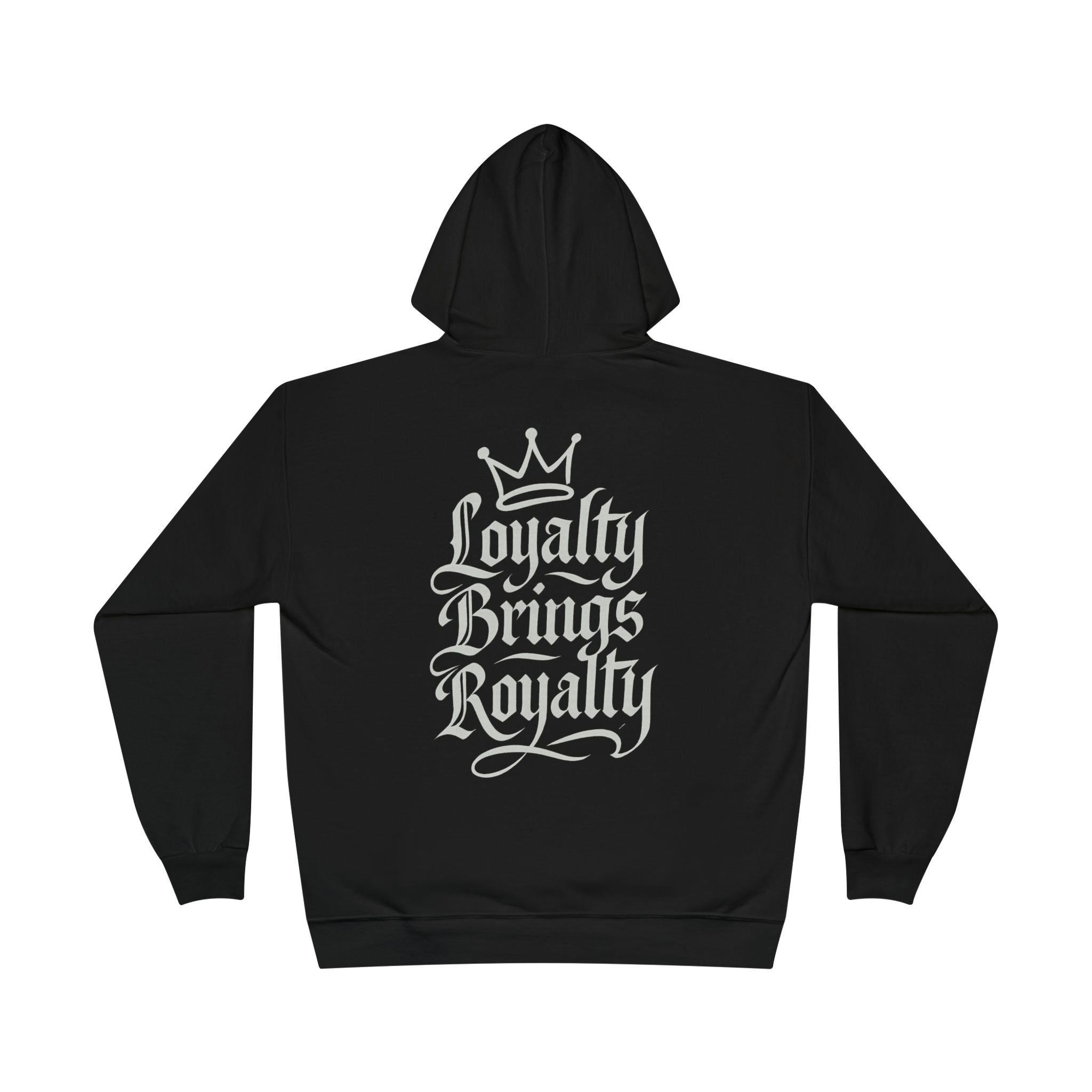 Family First/Loyalty Brings Royalty Hoodie
