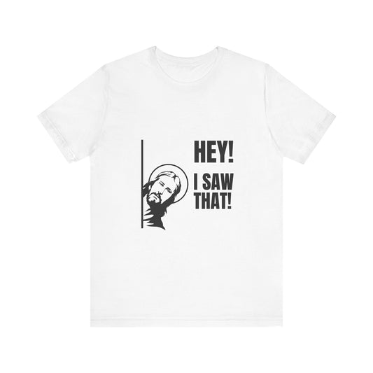 Jesus saw that tshirt