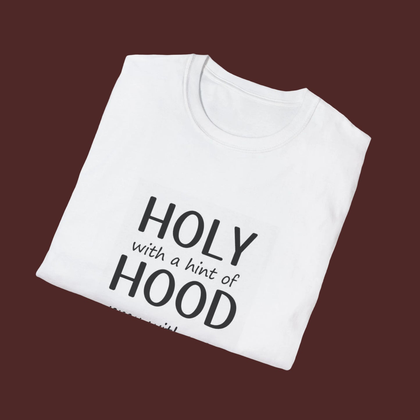 Inspirational Unisex Softstyle T-Shirt - Holy with a Hint of Hood, Perfect for Faith, Streetwear, Casual Wear, Gift for Friends, [...]