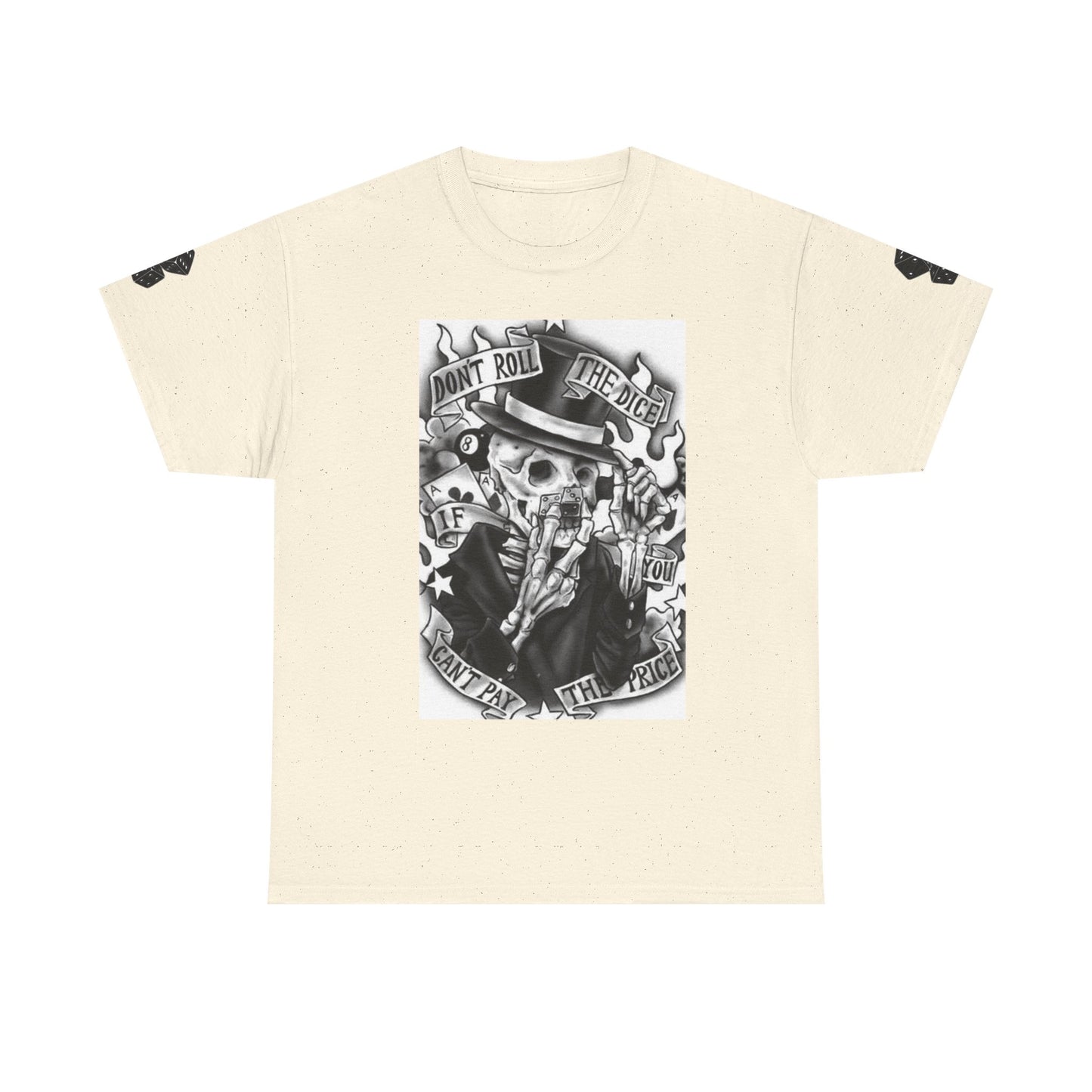 Don't Roll The Dice If You Can't Pay The Price Tshirt