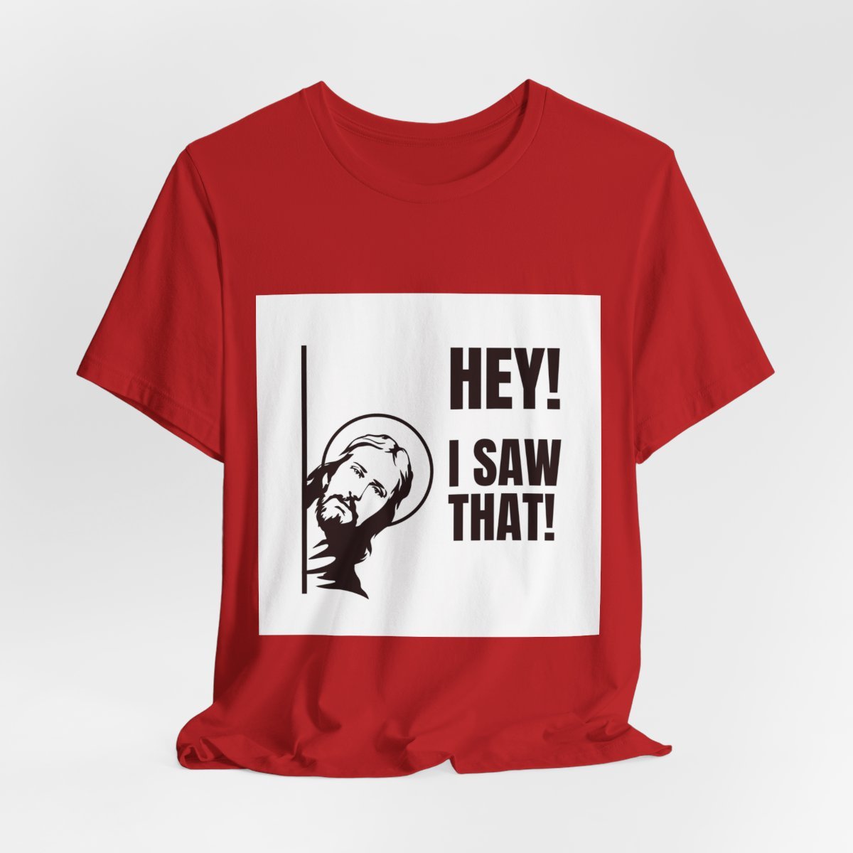 Humorous Christian Tee: Hey! I Saw That, Jesus is Coming Look Busy, Funny Religious Shirt, Gift for Believers, Church Events, Casual Wear - Cali Rich Clothing