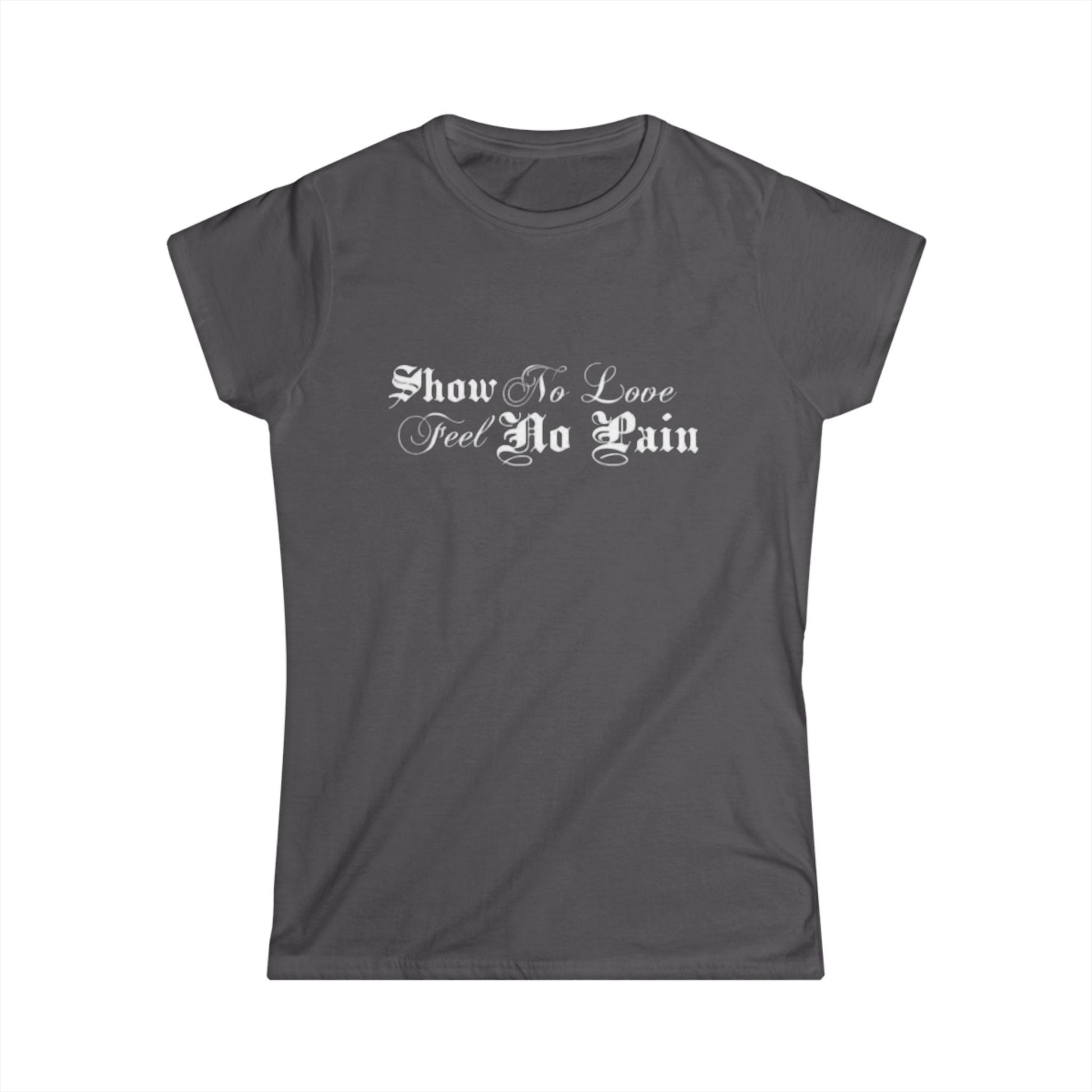 Show No Pain Feel No Gain Tee | Motivational Gothic Script Shirt - Cali Rich Clothing